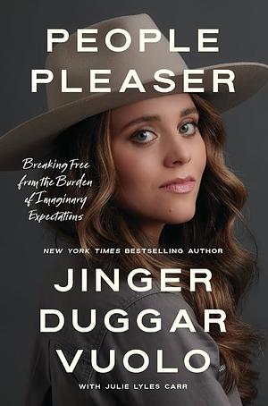 People Pleaser  by Jinger Vuolo, Jinger Duggar