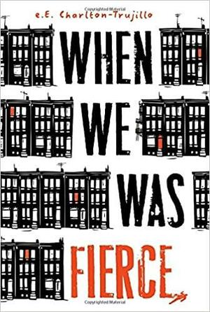 When We Was Fierce by E. E. Charlton-Trujillo