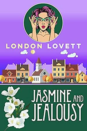 Jasmine and Jealousy by London Lovett