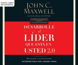 Desarrolle El Líder Que Está En Usted 2.0 (Developing the Leader Within... by John C. Maxwell