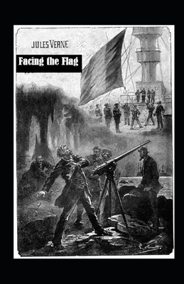 Facing the Flag Illustrated by Jules Verne