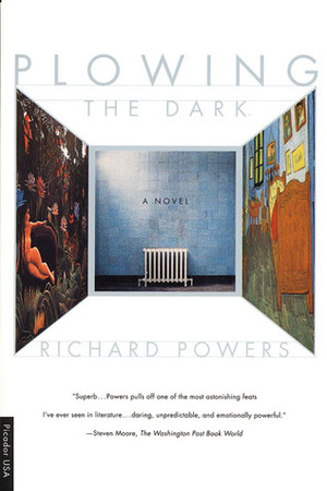 Plowing the Dark: A Novel by Richard Powers