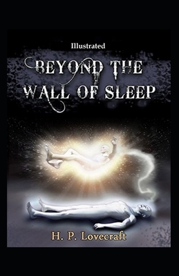 Beyond the Wall of Sleep Illustrated by H.P. Lovecraft