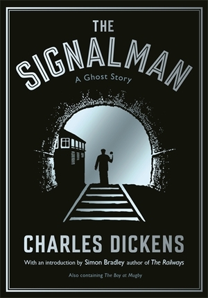 The Signalman: A Ghost Story by Charles Dickens