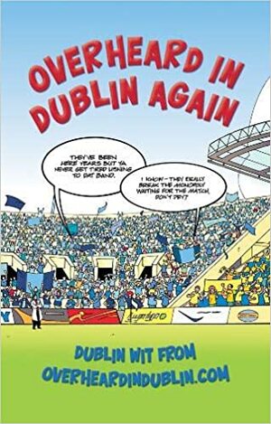 Overheard in Dublin Again by Gerard Kelly, Sinead Kelly