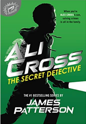 Ali Cross: The Secret Detective by James Patterson