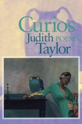 Curios: Poems by Judith Taylor