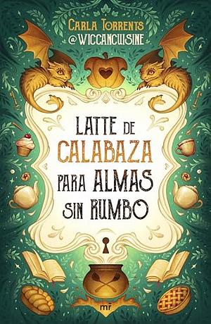 Latte de calabaza para almas sin rumbo by Carla Torrents (@wiccancuisine)