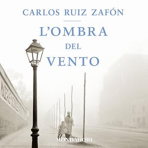 L'ombra del vento by Carlos Ruiz Zafón