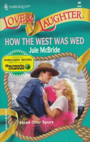 How The West Was Wed by Jule McBride