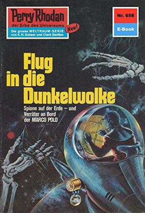 Perry Rhodan 658: Flug in die Dunkelwolke (Heftroman): Perry Rhodan-Zyklus Das Konzil by Kurt Mahr