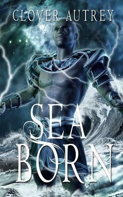 Sea Born by Clover Autrey