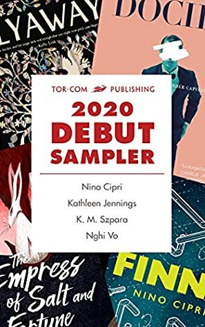 Tor.com Publishing 2020 Debut Sampler by K.M. Szpara, Nghi Vo, Nino Cipri, Kathleen Jennings
