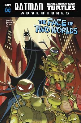 Batman/Teenage Mutant Ninja Turtles Adventures #1: The Face of Two Worlds by Matthew K. Manning