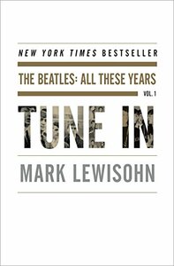 Tune In by Mark Lewisohn