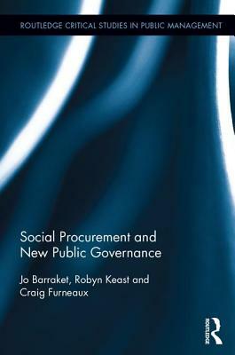 Social Procurement and New Public Governance by Josephine Barraket, Craig Furneaux, Robyn Keast