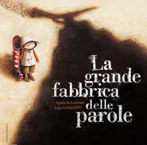 La grande fabbrica delle parole by Agnès de Lestrade, Valeria Docampo