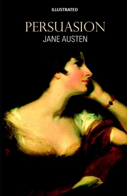 Persuasion Illustrated. by Jane Austen