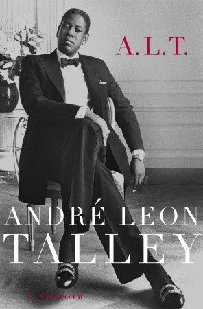 A.L.T.: A Memoir by André Leon Talley