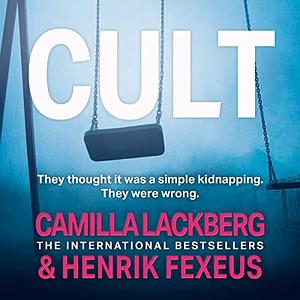 Cult by Henrik Fexeus, Camilla Läckberg