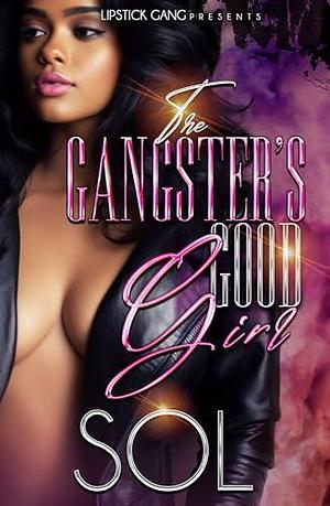 The Gangster's Good Girl by Sol, Sol