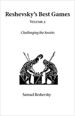 Reshevsky's Best Games - Volume 2 by Samuel Reshevsky