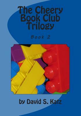 The Cheery Book Club Trilogy: Book 2 by David S. Katz