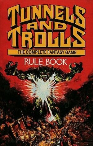 Tunnels and Trolls Rule Book: The Complete Fantasy Game by Ken St. Andre