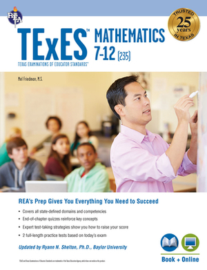 TExES Mathematics 7-12 (235) Book + Online by Mel Friedman