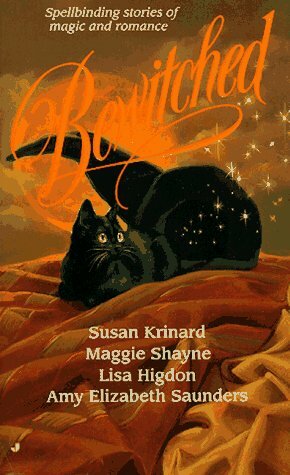 Bewitched by Amy Elizabeth Saunders, Susan Krinard, Maggie Shayne, Lisa Higdon