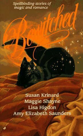 Bewitched by Susan Krinard, Maggie Shayne, Amy Elizabeth Saunders, Lisa Higdon