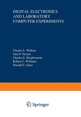 Digital Electronics and Laboratory Computer Experiments by Charles Wilkins