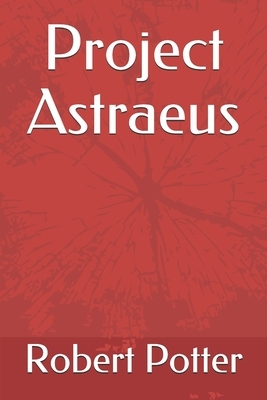 Project Astraeus by Robert Potter
