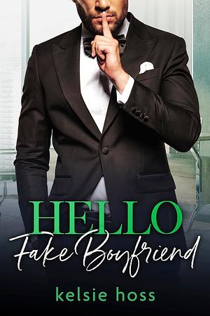 Hello Fake Boyfriend by Kelsie Hoss