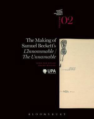 The Making of Samuel Beckett's 'l'innommable'/'the Unnamable' by Dirk Van Hulle, Shane Weller