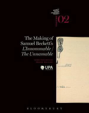 The Making of Samuel Beckett's 'l'innommable'/'the Unnamable' by Shane Weller, Dirk Van Hulle