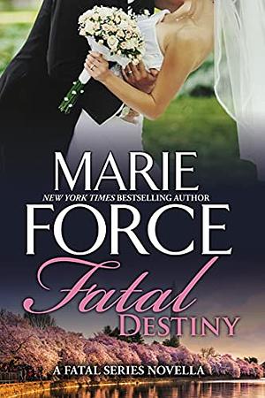 Fatal Destiny by Marie Force