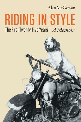 Riding in Style: The First 25 Years by Alan McGowan