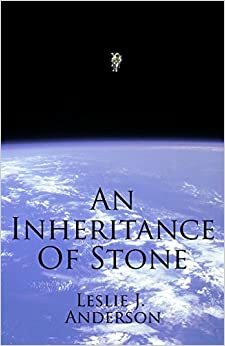 An Inheritance of Stone by Leslie J. Anderson
