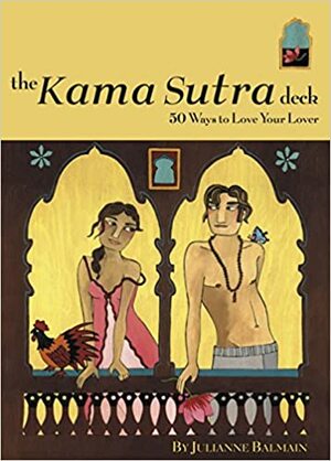 The Kama Sutra Deck: 50 Ways to Love Your Lover by Julianne Balmain, Trisha Krauss