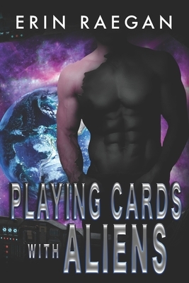 Playing Cards With Aliens by Erin Raegan