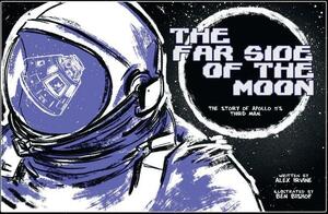 Far Side of the Moon: The Story of Apollo 11's Third Man by Alex Irvine
