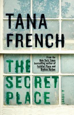 The Secret Place by Tana French