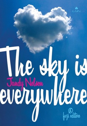 The sky is everywhere by Lucia Olivieri, Jandy Nelson