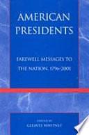 American Presidents: Farewell Messages to the Nation, 1796-2001 by Gleaves Whitney