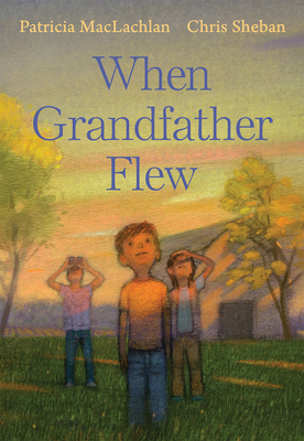 When Grandfather Flew by Patricia MacLachlan