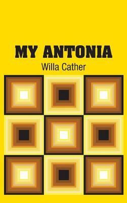 My Antonia by Willa Cather