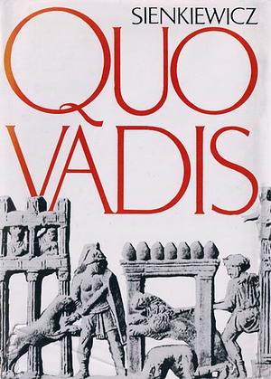 Quo Vadis? by Henryk Sienkiewicz