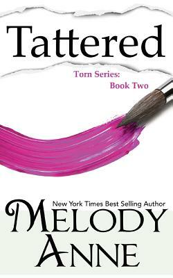 Tattered (Torn Series, Book 2) by Melody Anne