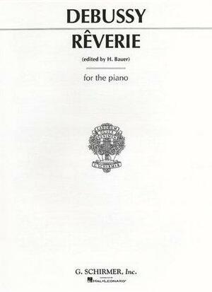 Claude Debussy: Reverie by Claude Debussy
